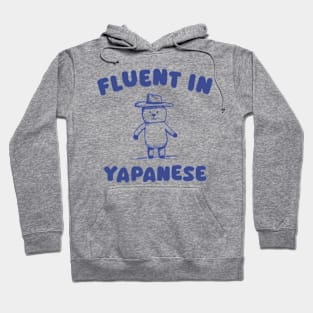 Fluent In Yapanese Hoodie